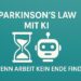 Parkinson’s Law trifft KI